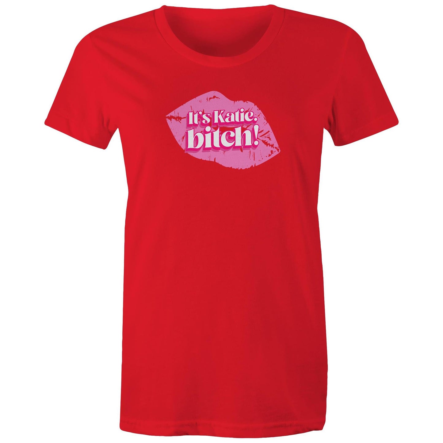 Its Katie Bitch Womens TShirt