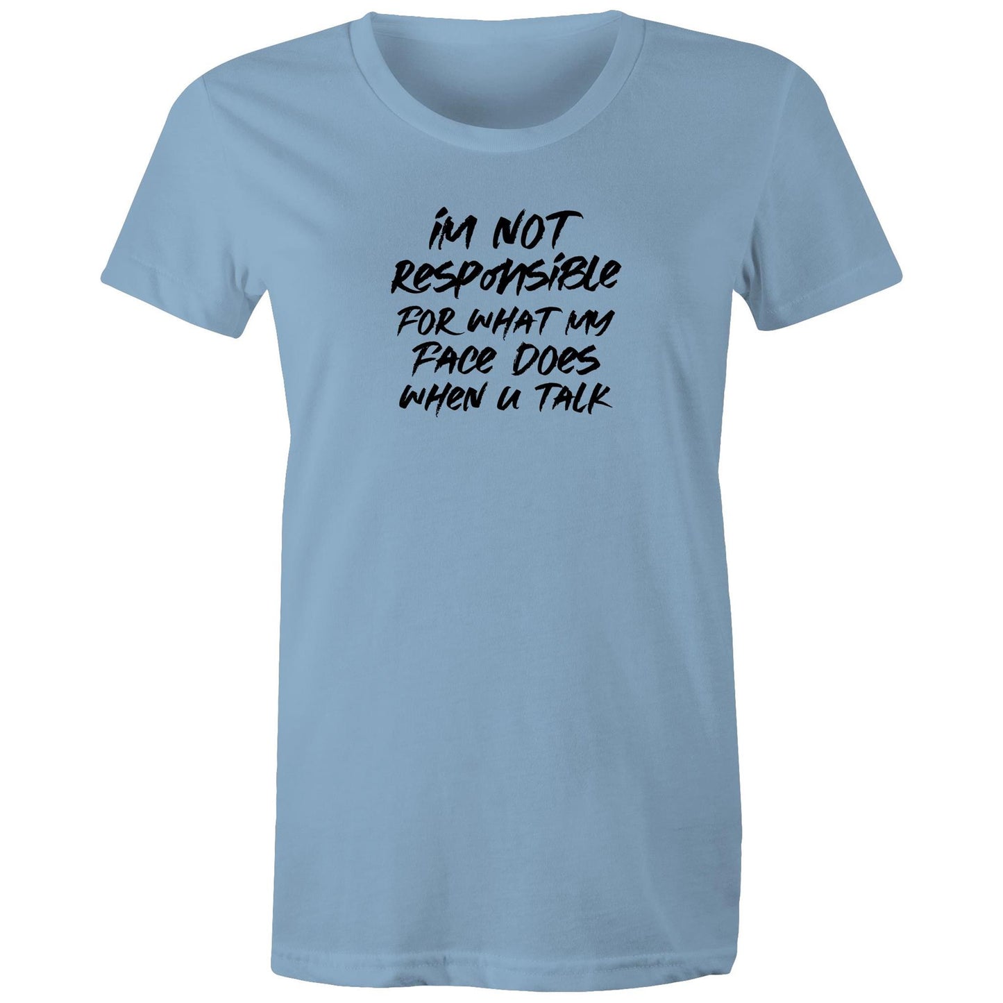 Im Not Responsible Womens TShirt