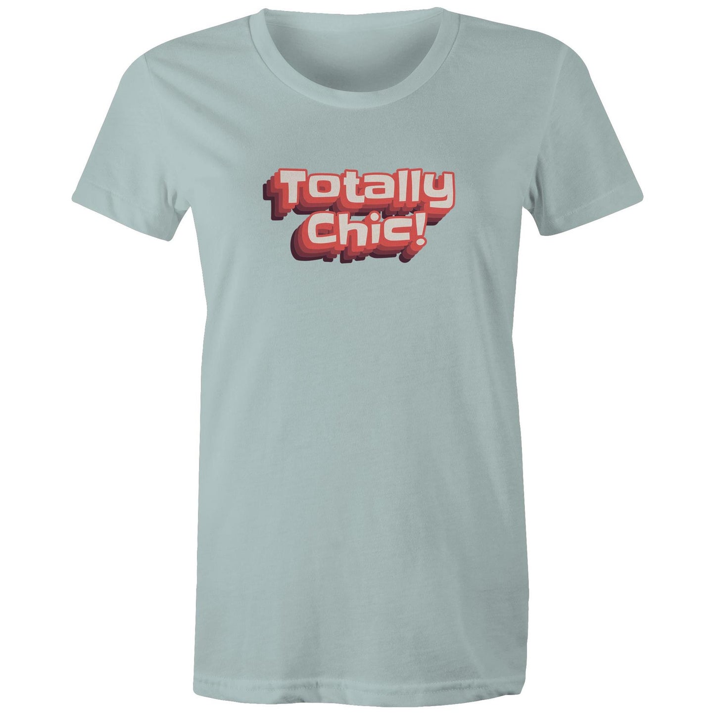 Totally Chic! Womens TShirt