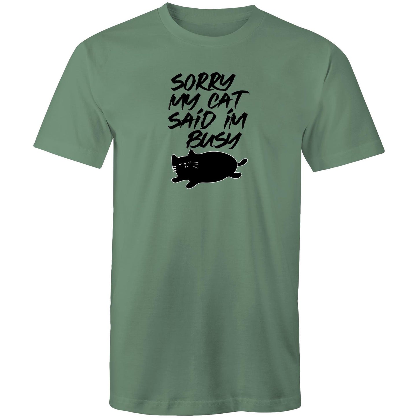 Sorry My Cat Said Im Busy Mens TShirt