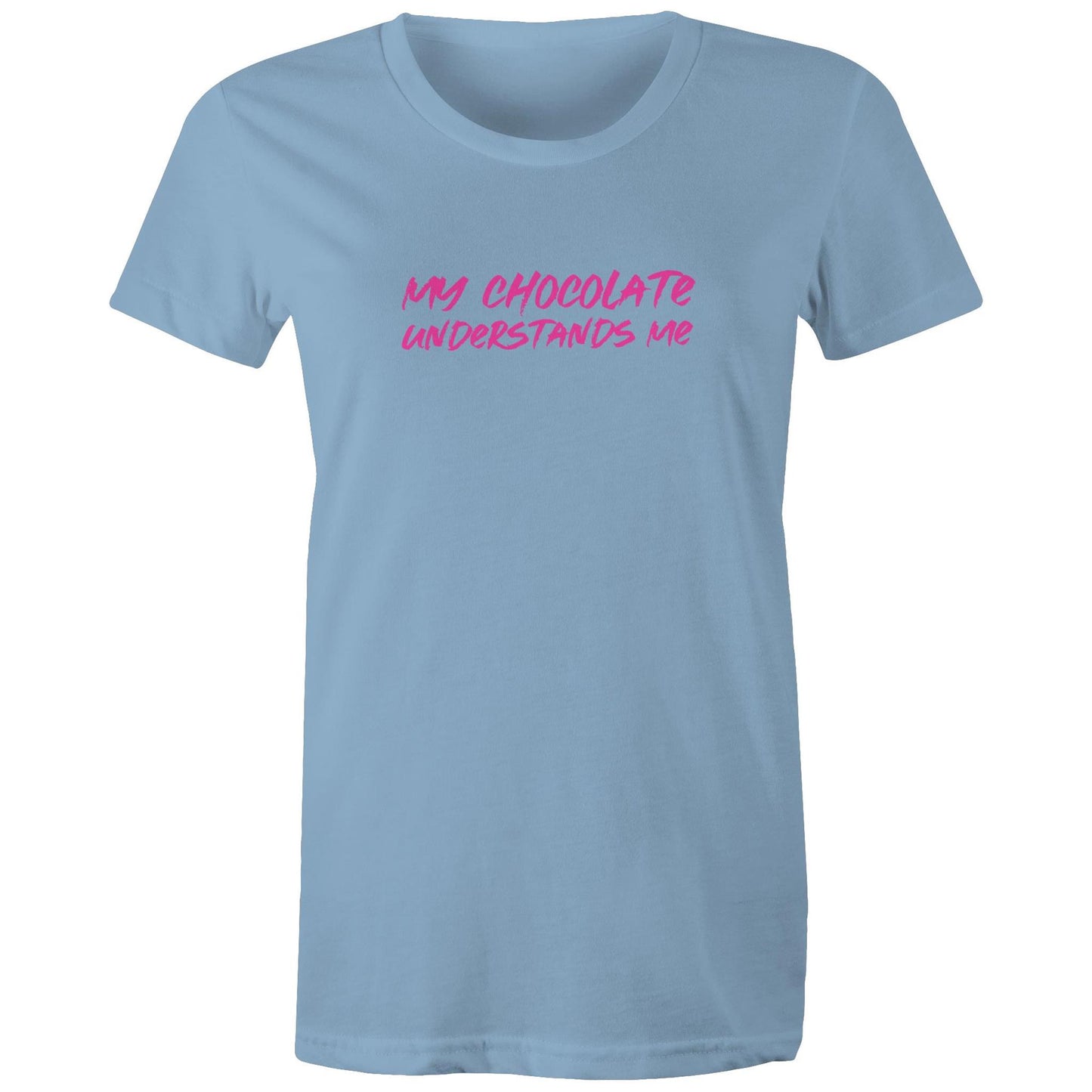 My Chocolate Understand Me Womens TShirt