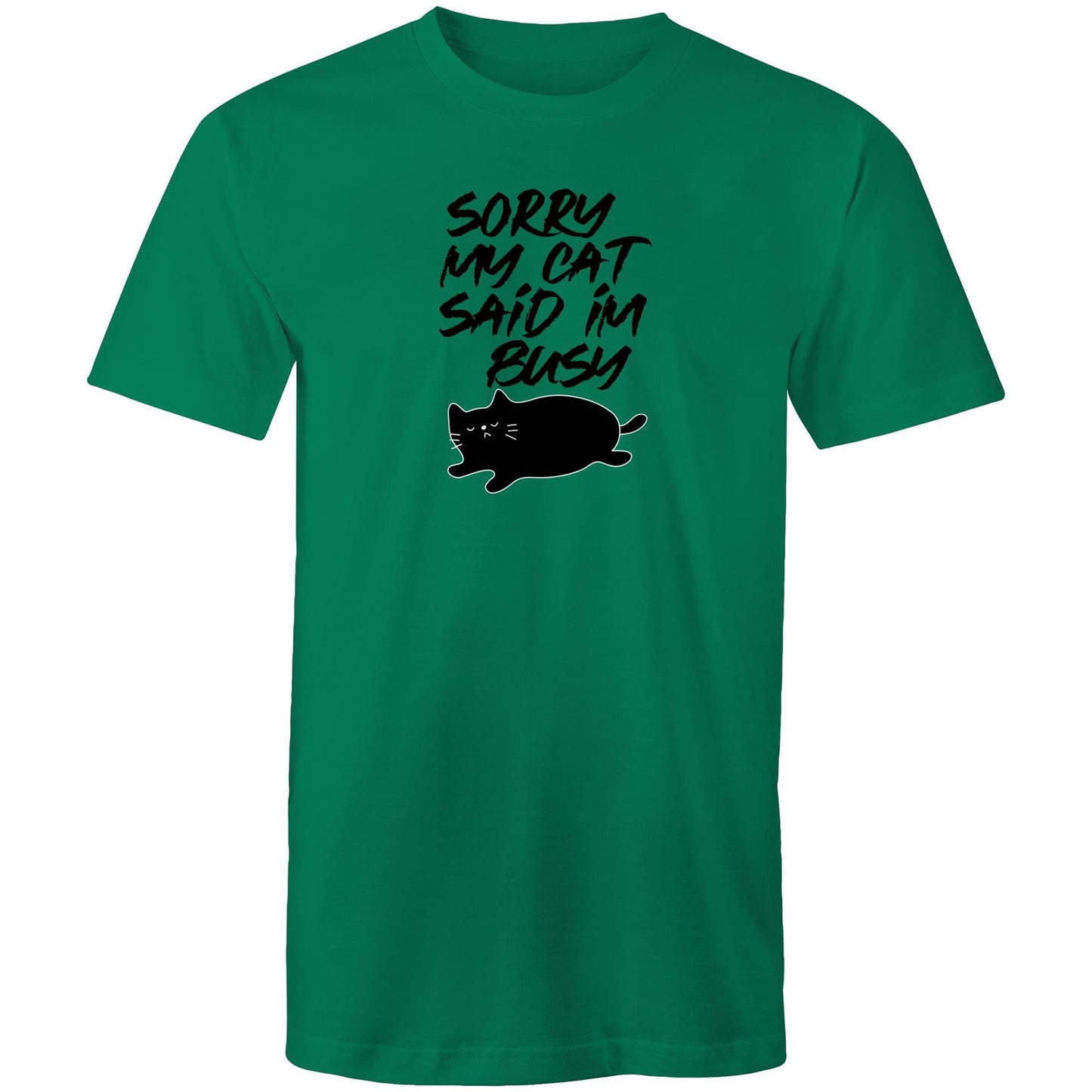 Sorry My Cat Said Im Busy Mens TShirt