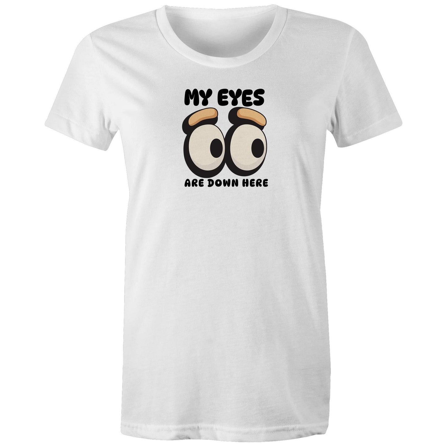 My Eyes Womens TShirt