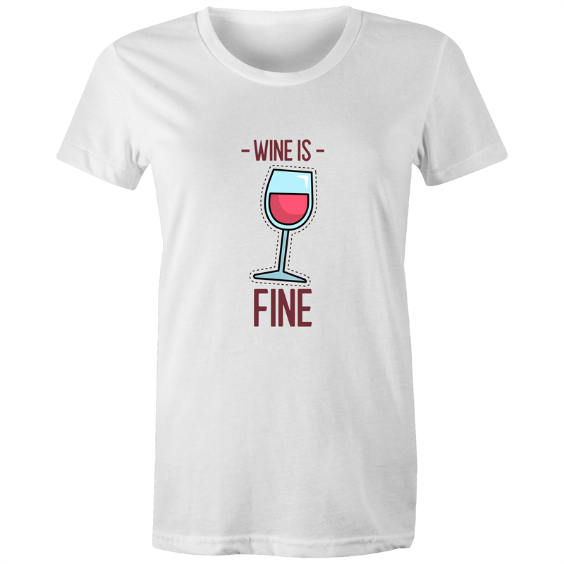 Wine Is Fine Womens TShirt