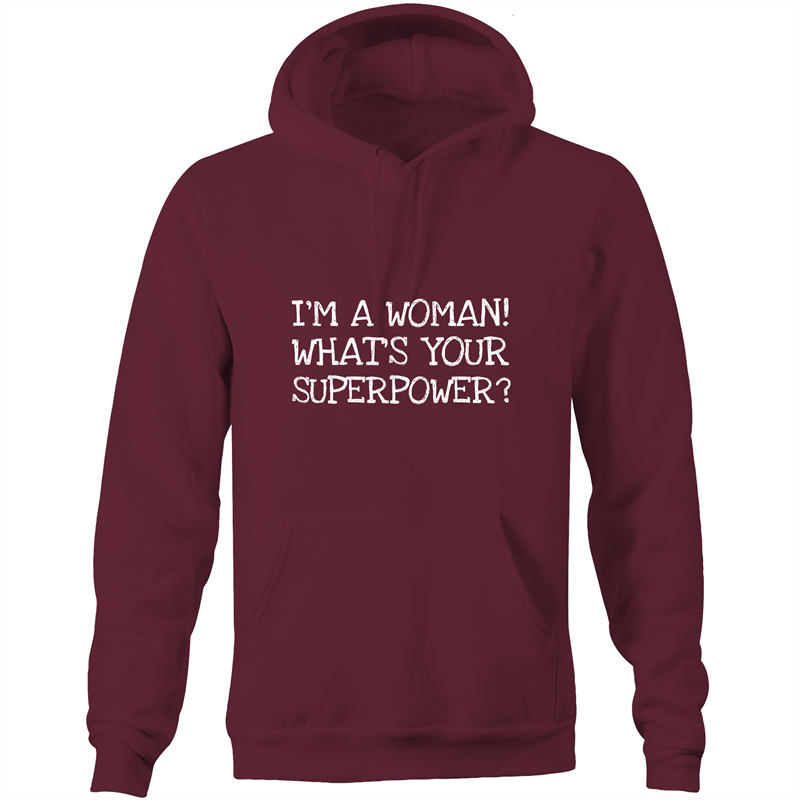 Im A Woman! Whats Your Superpower? Womens Hoodie