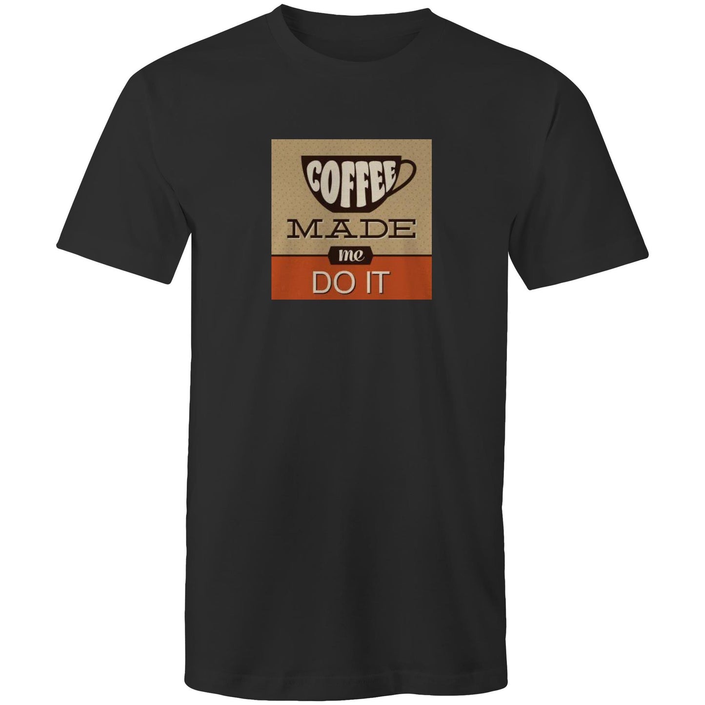 Coffee Made Me Do It Mens TShirt