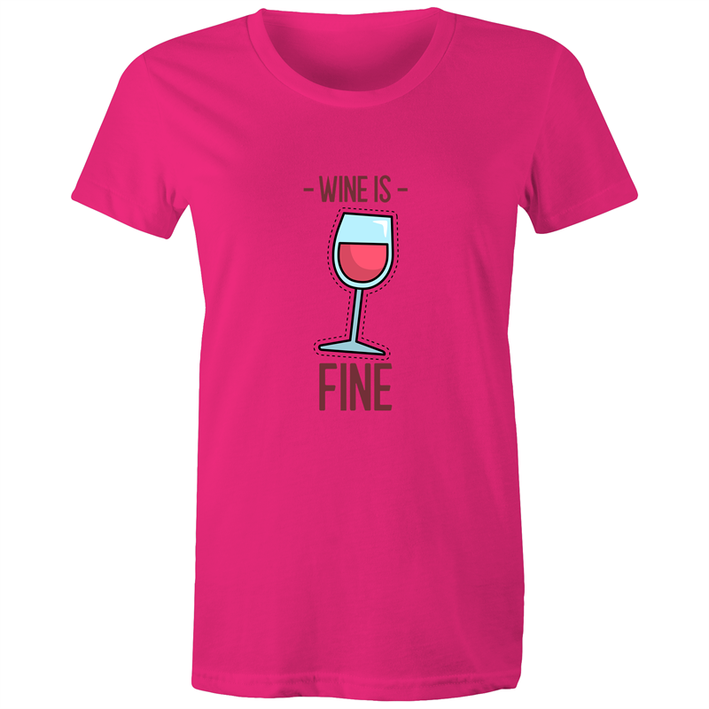 Wine Is Fine Womens TShirt