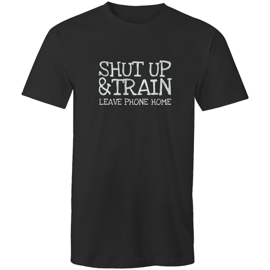 Shut Up & Train Leave Phone Home Mens TShirt