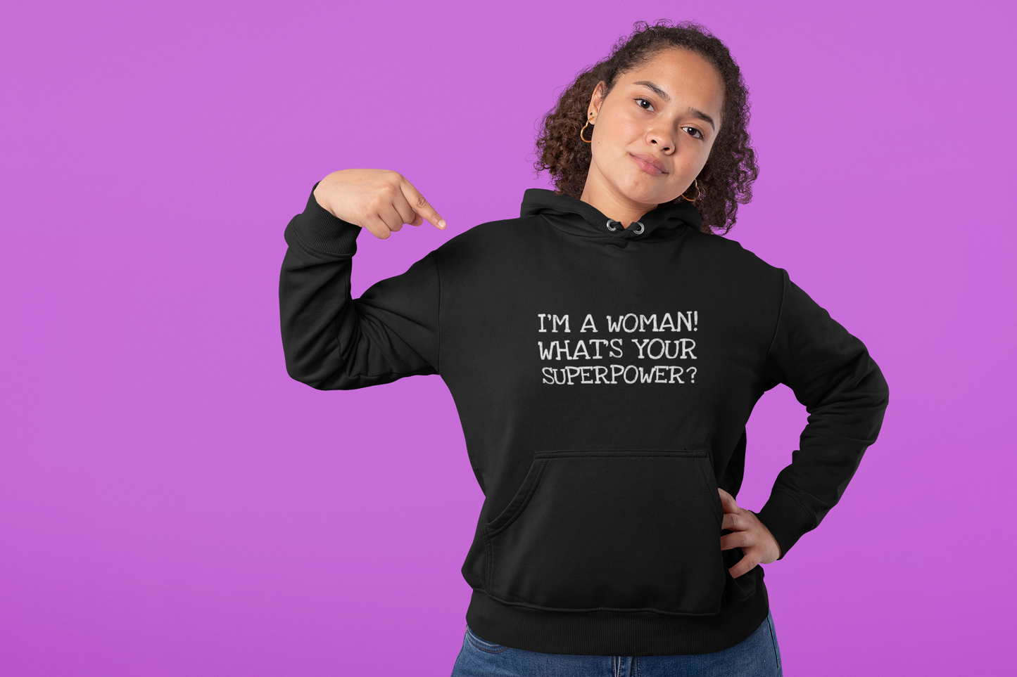 Im A Woman! Whats Your Superpower? Womens Hoodie